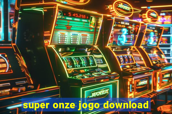 super onze jogo download